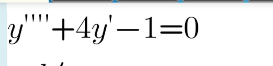 y''+4y'–1=0
