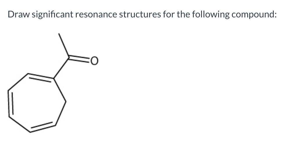 Draw significant resonance structures for the following compound:
