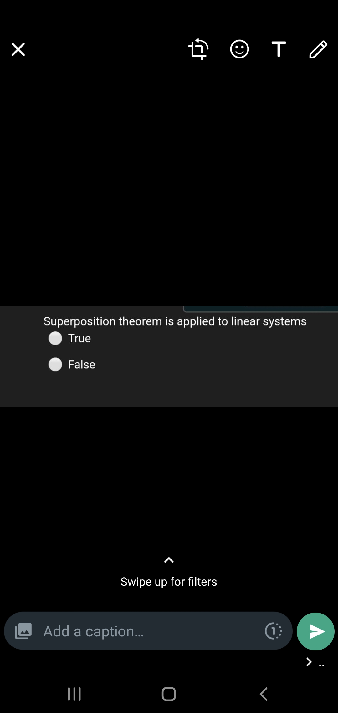 Superposition theorem is applied to linear systems
True
False
Swipe up for filters
Add a caption...
>
II
