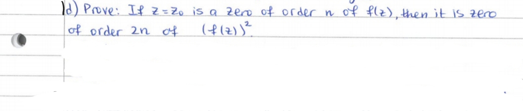 Id) Prove: If Z=Zo is a zero of order n of flz), then it is zero
of order 2n of
