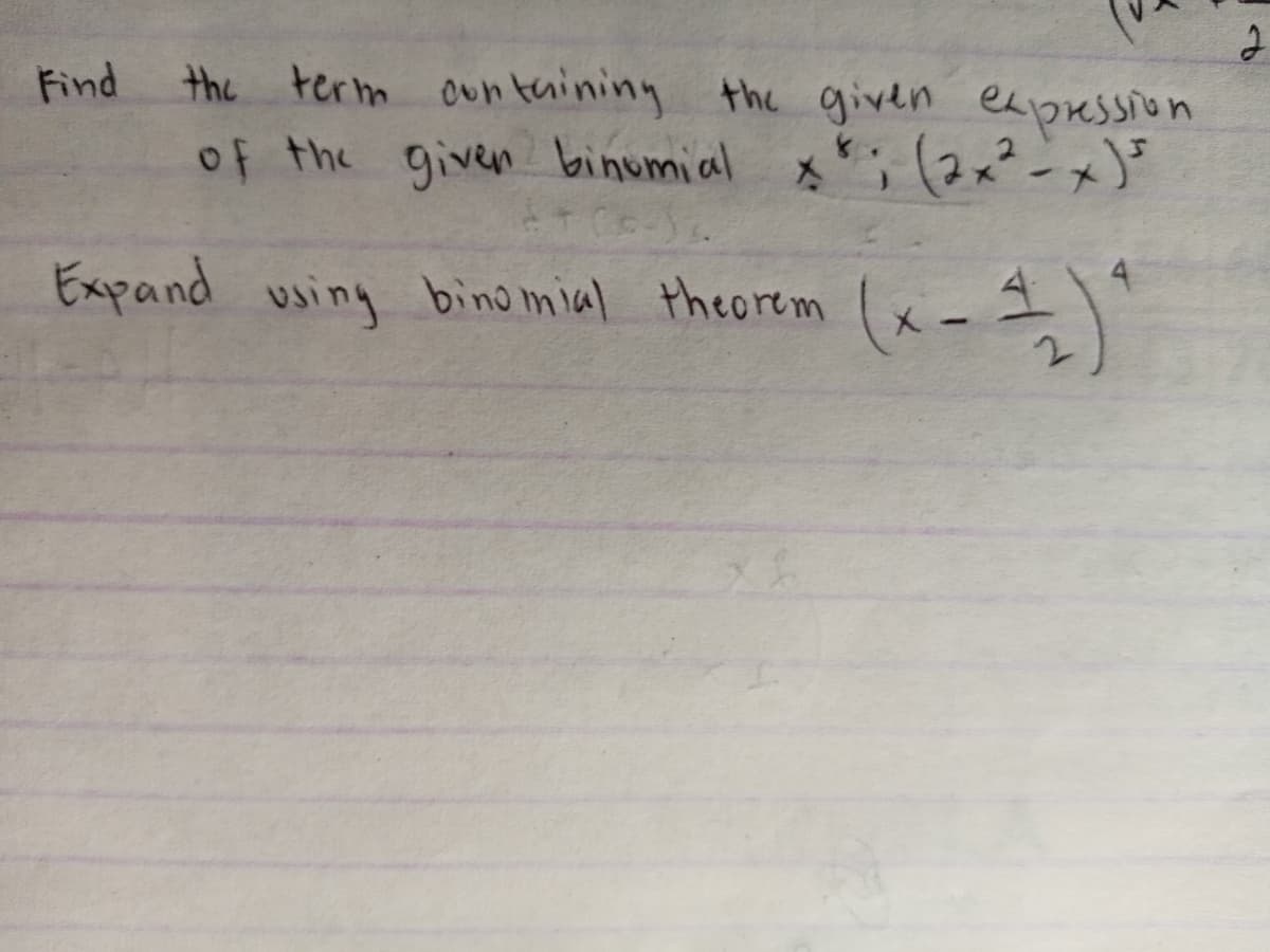 the term own tenining the given eapession
of the given binumial
Find
2ンメ
Expand using bino mial theorem
4.
