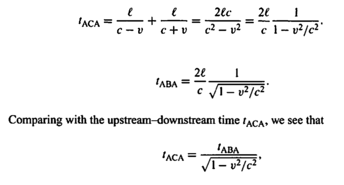 IACA
C-V
+
l
c+v
¡ABA
=
2lc
c² – v²
-
Comparing with the upstream-downstream
1ACA =
2l 1
c1-v²/c²°
28
1
c √1-v²/c²"
=
time tACA, we see that
¡ABA
√1-v²/c²