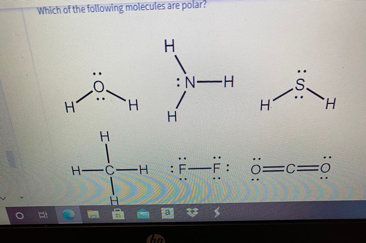 Which of the following molecules are polar?
:N-
-
H.
H.
c=
H-C
H.
:F
F:
=C3=
a
工
工
工

