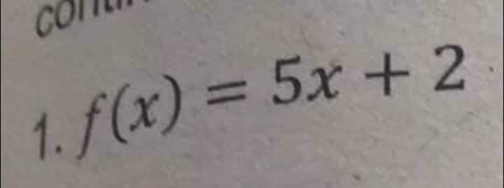 1. f(x) = 5x + 2