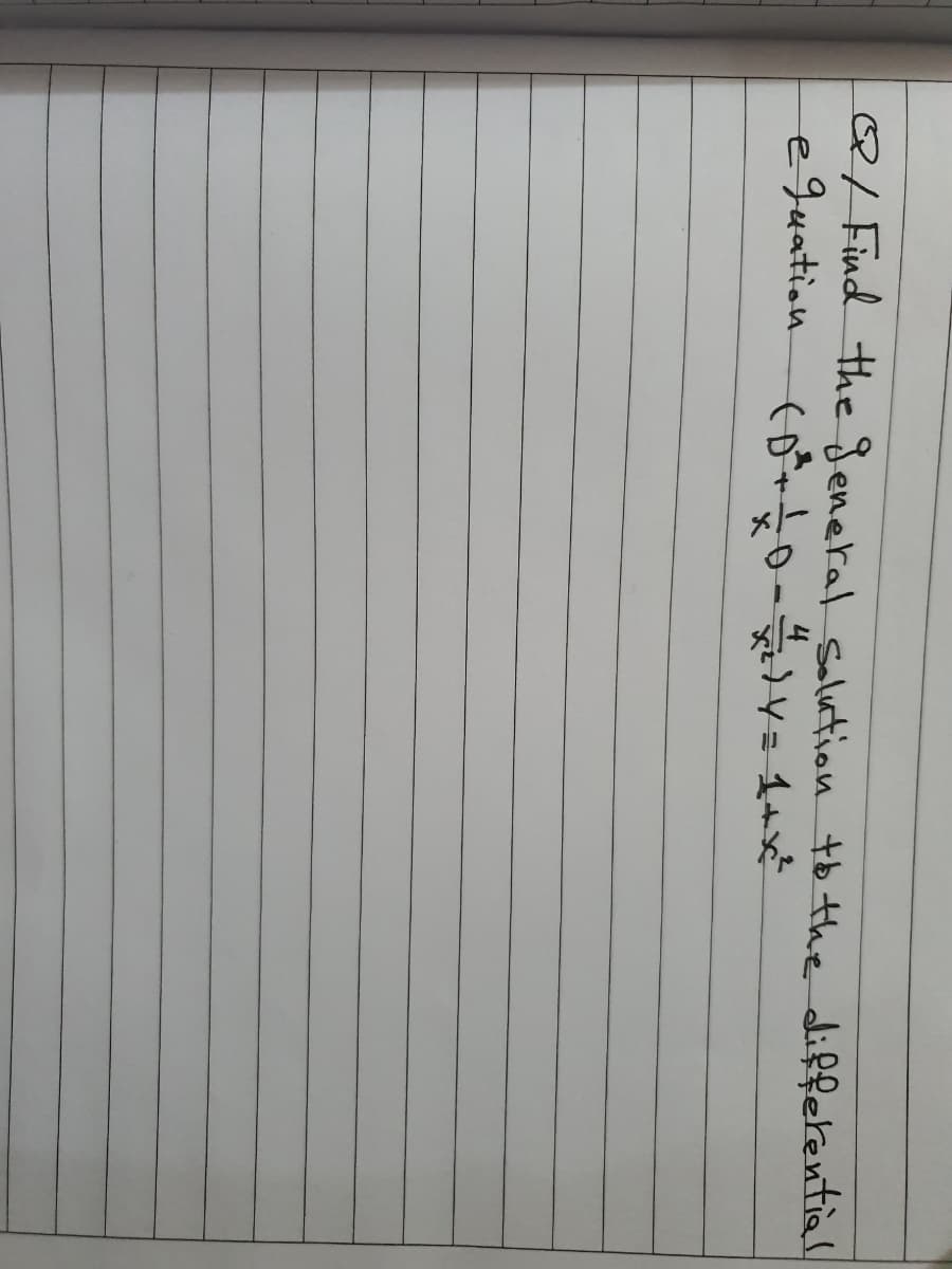 Q/ Find the Jeneral Solution tb the differential
e9uation (r-V= 1+x*
