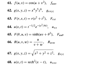 61. f(u, v) = cos(u + v²), fuuv
62. g(x, y, z) = x*y°z®, &xxyz
63. F(r,s,1) = r(s?+r?), Frst
64. u(x,1) = 1-/2e-t?/41).
65. F(0, и, v) — sinh(uv + 0?), Fuuф
и
66. R(u4,v, w)
Ruvw
v+ w
67. g(x, y, 2):
x² + y² + z?. &zyz
68. и(х, t) %3D sech"(х — г), идли
