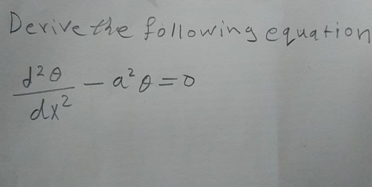 Derive the following equation
dx²
