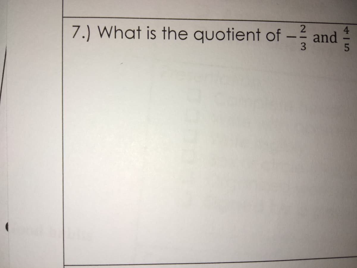 7.) What is the quotient of - and
3
45
