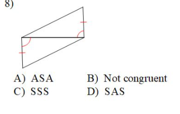 8)
A) ASA
B) Not congruent
D) SAS
C) SSS
