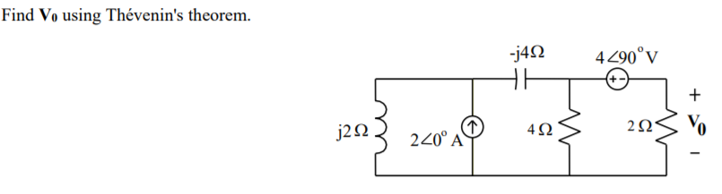 Find Vo using Thévenin's theorem.
-j4N
4290°V
j22
220° A
4Ω.
2Ω'
+
