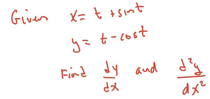 Givers
quist 7 =X
5ミt-c6st
Find
dy and d'g
dx?
