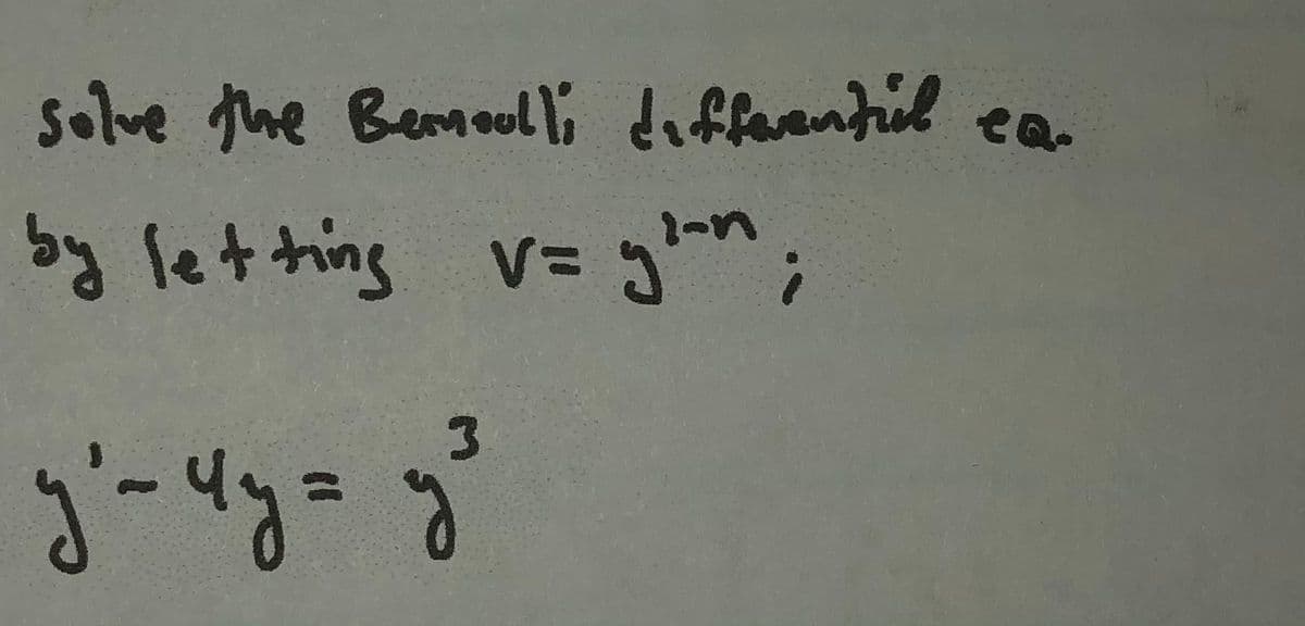 solve the Bemouolli da ffarentil
by lething V= gn;
