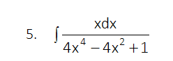 xdx
5. Í
4x* – 4x +1
