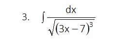 dx
3. [
V(3x- 7)

