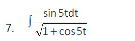 sin 5tdt
7.
1+ cos 5t
