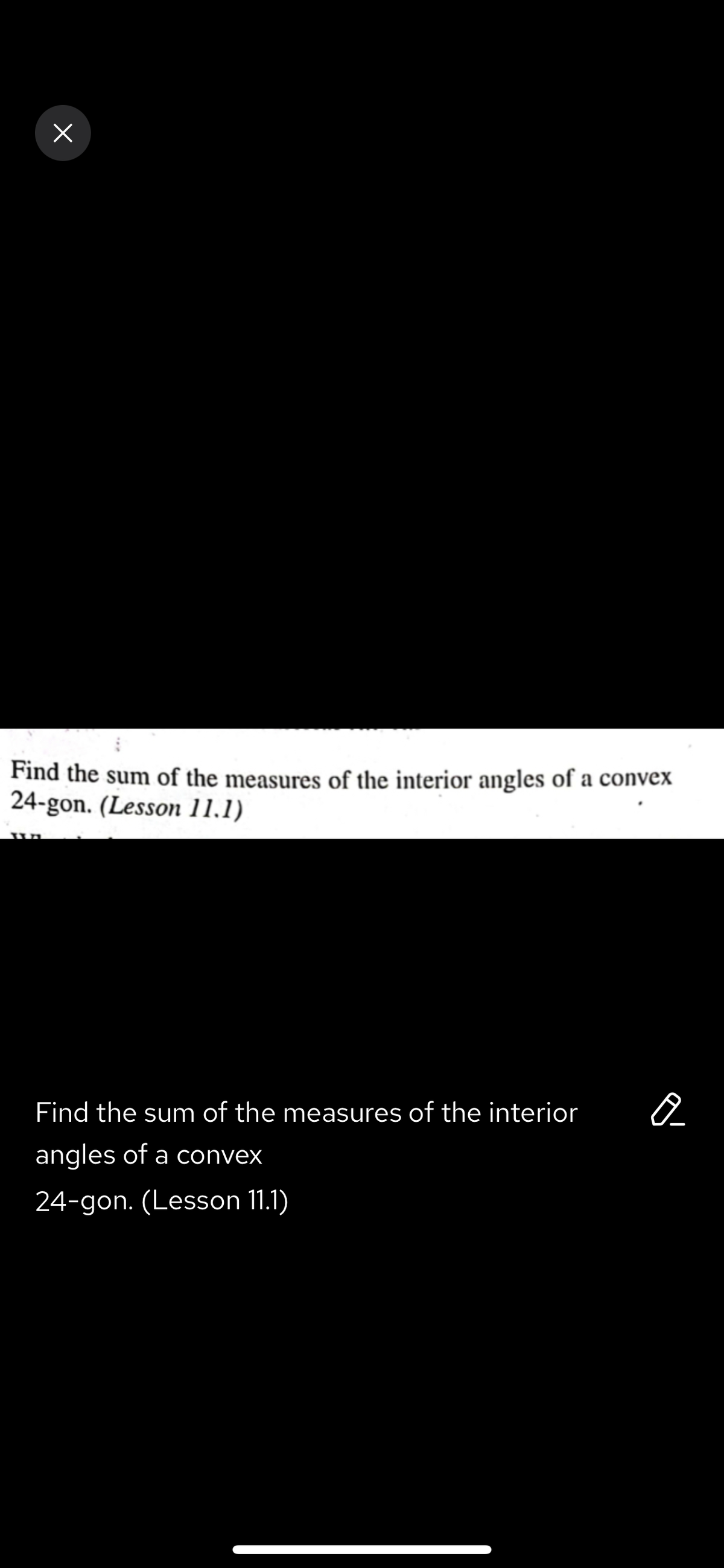 ×
Find the sum of the measures of the interior angles of a convex
24-gon. (Lesson 11.1)
Q
Find the sum of the measures of the interior
angles of a convex
24-gon. (Lesson 11.1)