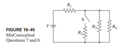 R1
S
R3.
R4
V-
FIGURE 19-45
R2
MisConceptual
Questions 7 and 8.
