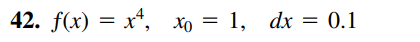 42. f(x) 3D х*, Хо 3D 1,
xo = 1,
dx = 0.1
