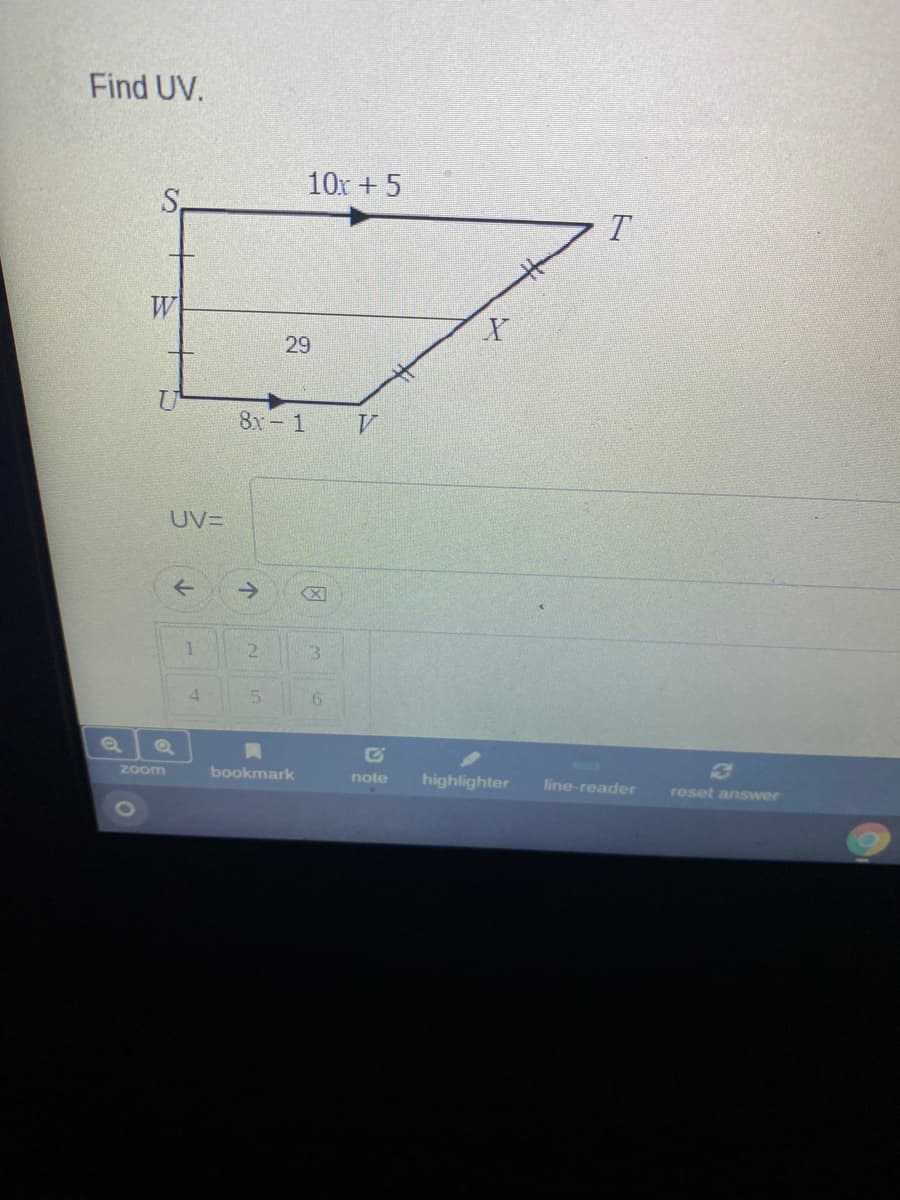 Find UV.
10x +5
S,
T
W
29
8х - 1
UV=
->
1.
21
13
4.
E2
Zoom
bookmark
note
highlighter
line-reader
reset answer
