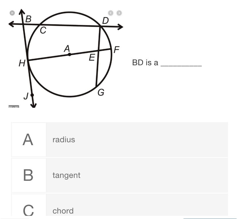 E
H
BD is a
ann tas
A
radius
В
tangent
chord
