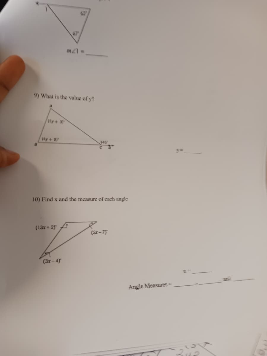 67
m2)%3D
9) What is the value of y?
(Sy+ 3)
(4y+ 8)
146
10) Find x and the measure of each angle
(13x+ 2)
(5x-7)
(3r-4)
and
Angle Measures=
