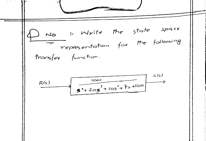 NO
Write
the
state
Space
:-
representation
for
the following
transfes
function.
Lis)
RIs)
8*+ 205'+ los+7s +lo0

