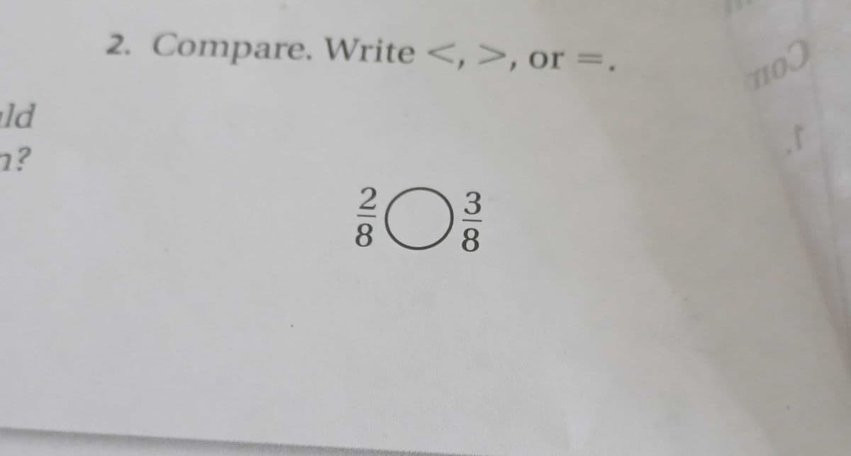 2. Compare. Write <, >, or =.
ld
7?
3/8
28
