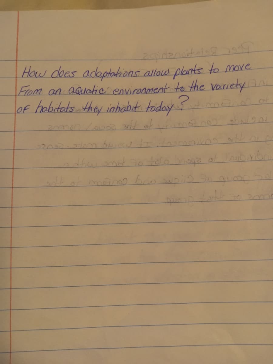 How does adaptations allow plants to move
From an aquatic environment to the variety.
of habitats they inhabit today?
obil
som blow to
How smak to tolo broga of Youbimbal
quap
170