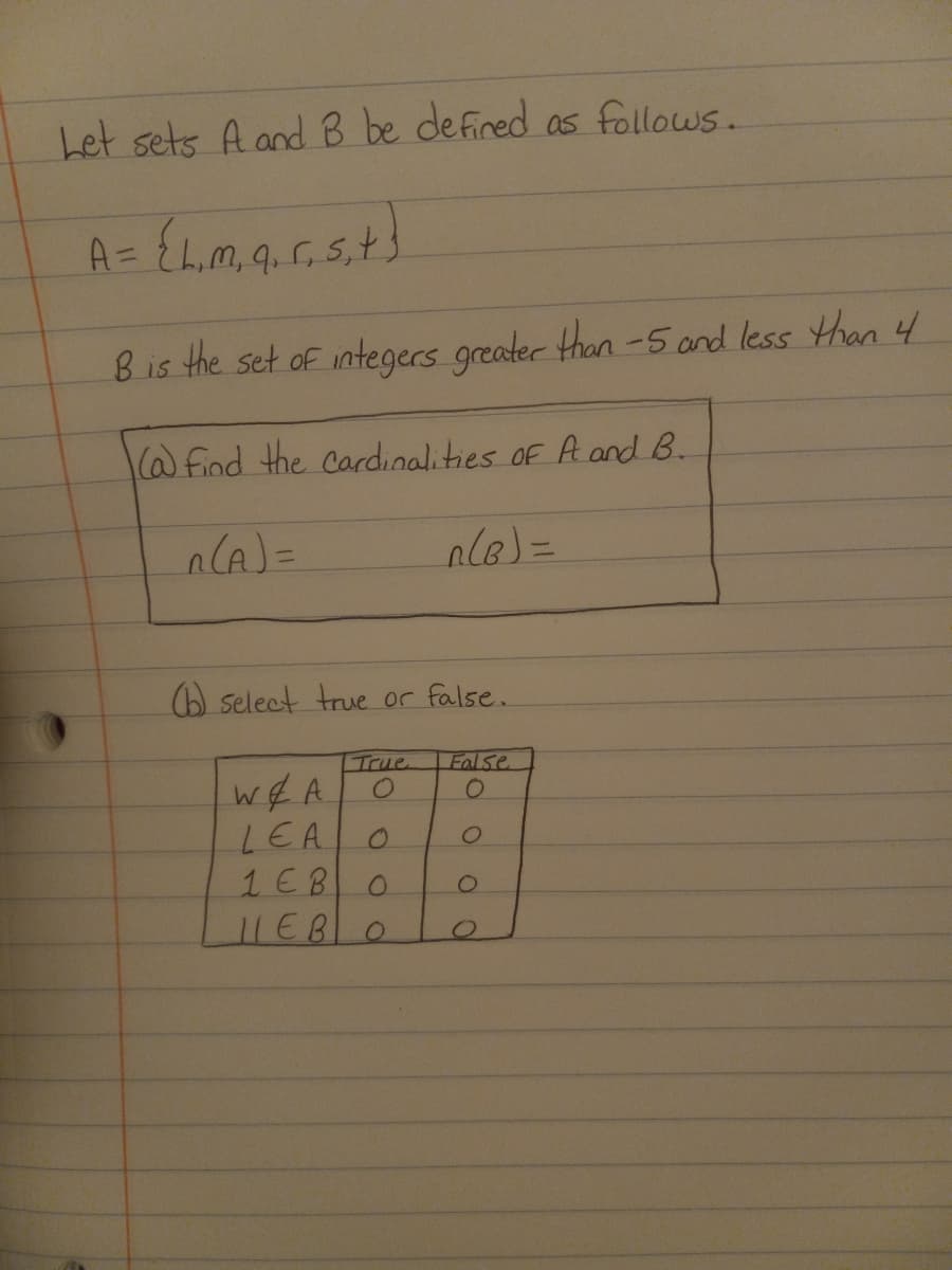 Let sets A and B be defined as follows.
Bis the set of integers greater than -5 and less than 4
l@ Find the cardinalities oF A and B.
nCA)=
nle)3=
O Select true or false.
True
|False
WEA
LEA
1 EB
