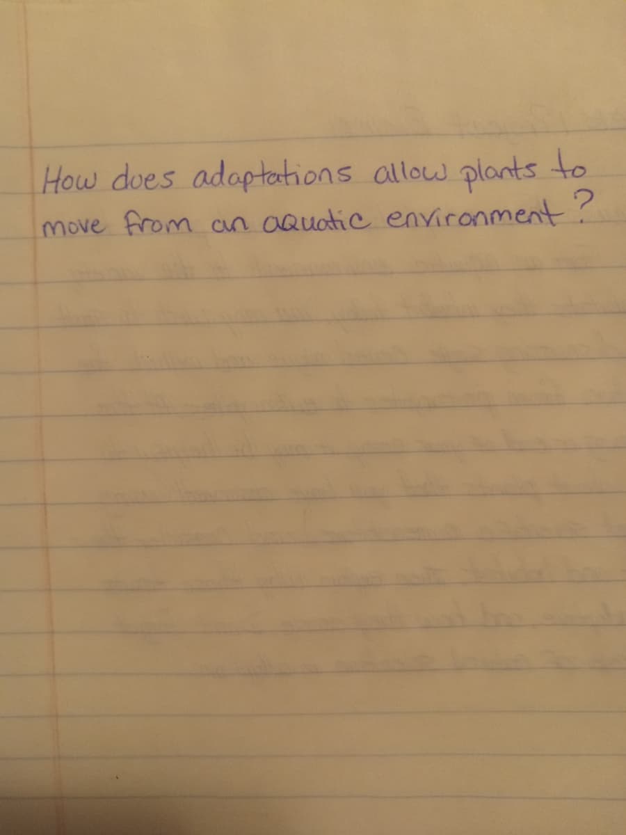 How does adaptations allow plants to
Imove from an aquatic environment
?