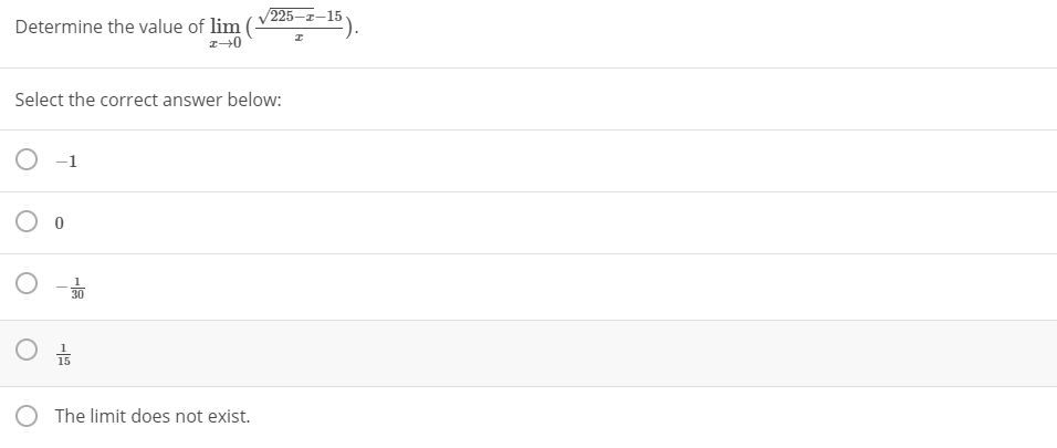 /225–x–15
Determine the value of lim
Select the correct answer below:
-1
30
O
15
O The limit does not exist.
