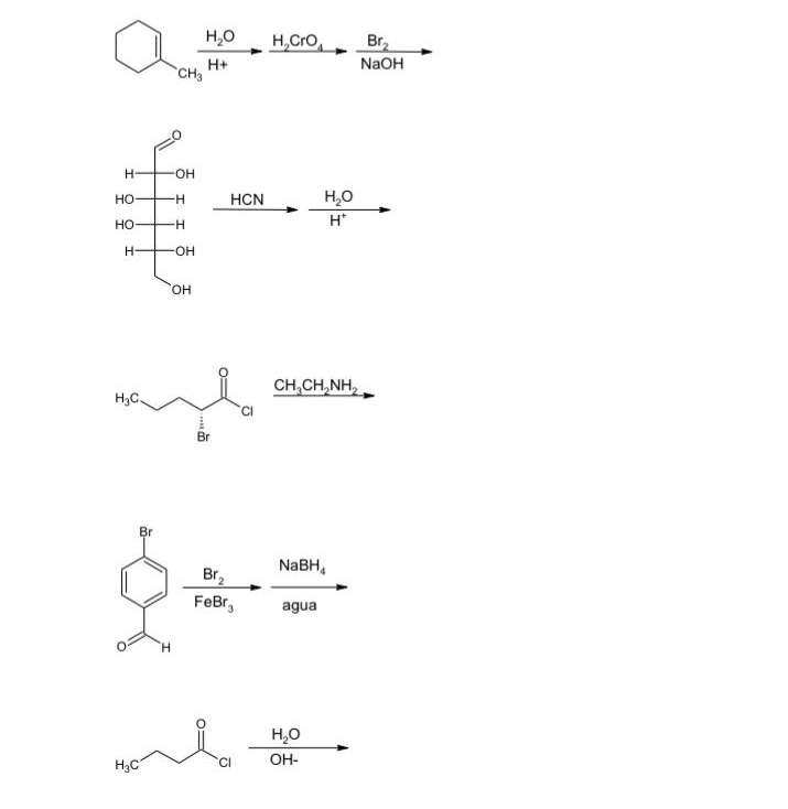 H,0
H,Cro,
Br
NaOH
H+
CH3
но-
HCN
H,0
Но
H*
-O-
HO,
CH,CH,NH,
H3C.
Br
Br
NABH,
Br,
FeBr,
agua
H,0
OH-
H3C
우우
