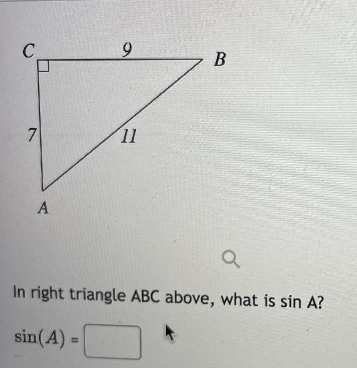 6.
В
11
In right triangle ABC above, what is sin A?
sin(A)
