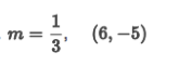 1
(6, –5)
m =
3'
