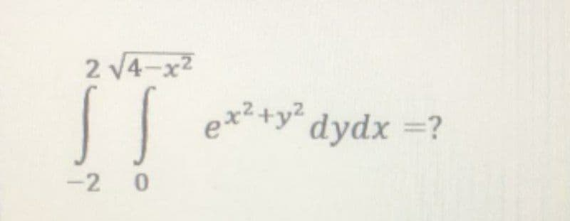 2 V4-x2
e*²+y2
dydx =?
-2 0
