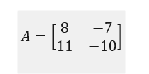 8
A = [1₁₁
-7
11 -3
-10.