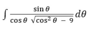 S
sin 8
cos √cos² 0 - 9
do