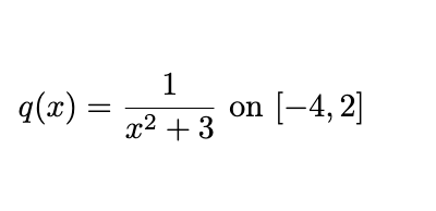 q(x) =
1
x² + 3
on [-4,2]