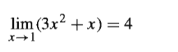 lim (3x2 + x) = 4
x→1
