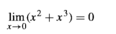 lim (x2 +x³) = 0
x+0
