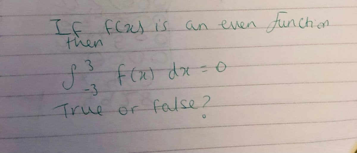 If
f f(es is an even
then
f(asis
funchon
3.
-3
True or false2
.
