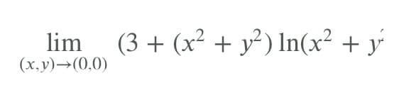 lim
(3 + (x² + y²) ln(x² + y
(x,y)→(0,0)
