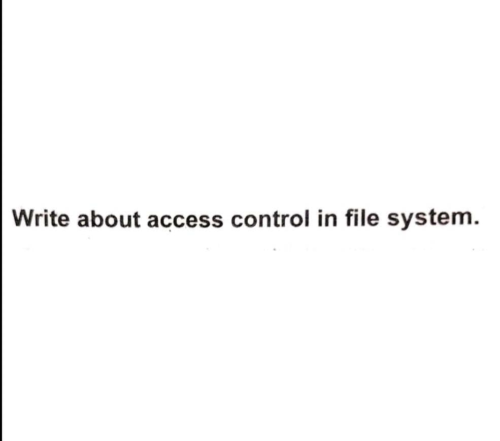 Write about access control in file system.
