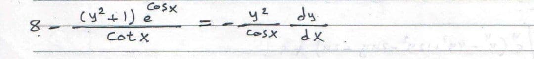 COSX
y2
dy
e
8-
Cotx
COSX
