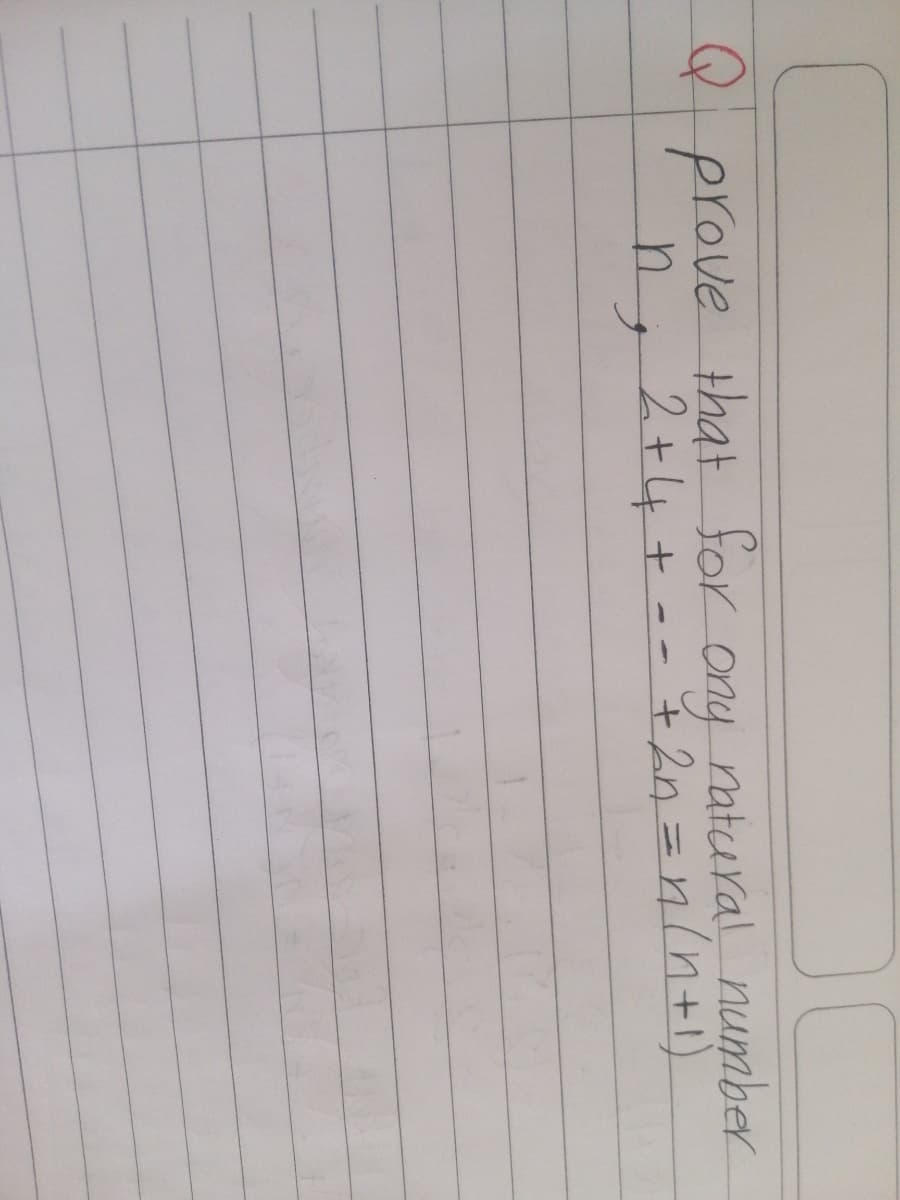 Q.
n,2+4
R
prove that for ony natural number
+2n=1/n+i)
