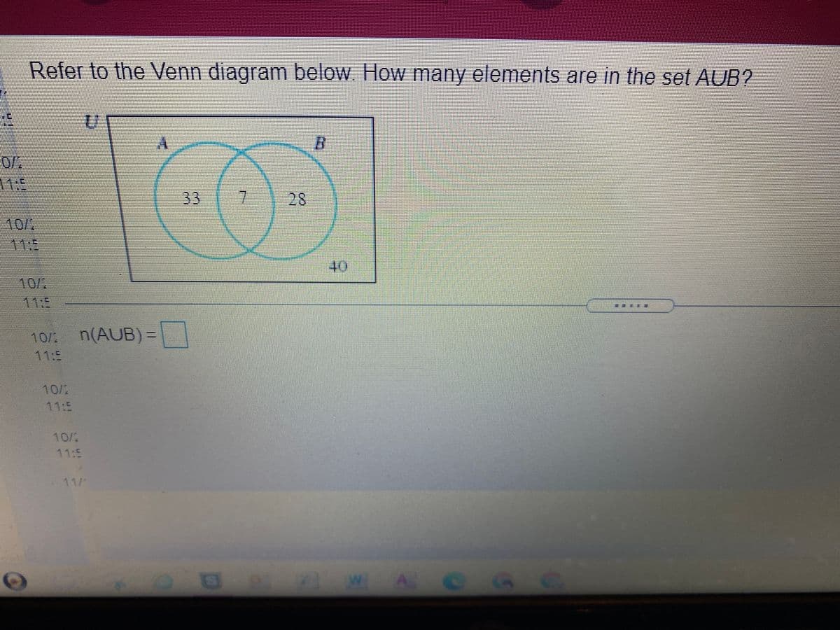 Refer to the Venn diagram below How many elements are in the set AUB?
WE
33
7.
28
10/7
11:5
10/%
11:5
n(AUB) =
10/2
11:5
10/2
11:5
10/2
11:5
11/"
A CG

