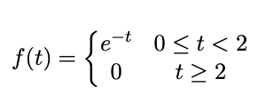 Se-t ost<2
f(t) =
t> 2
