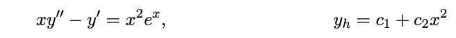 ry" – yf = x²e*,
-
Yh = c1 + c2x²
