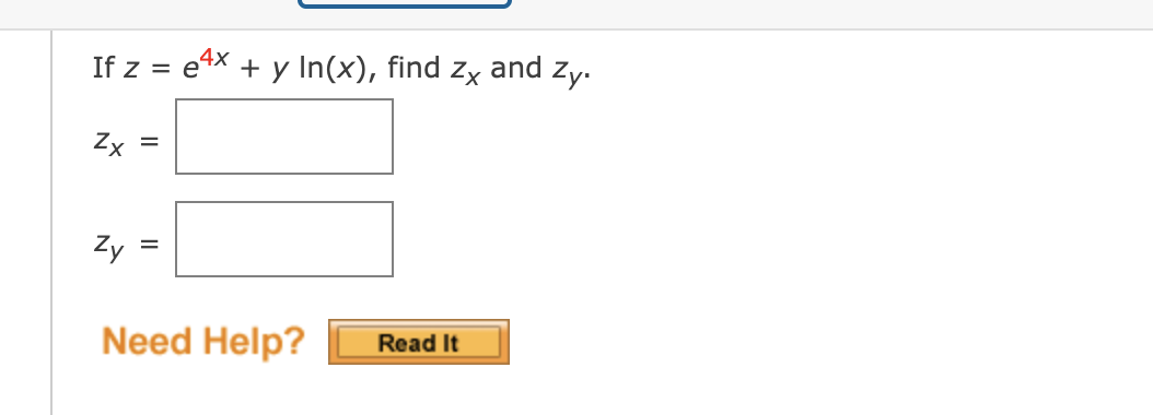 If z = e4x
+ y In(x), find
Zx and
Zy.
Zx
Zy
Need Help?
Read It
