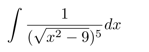 1
(√x² – 9)5
dx